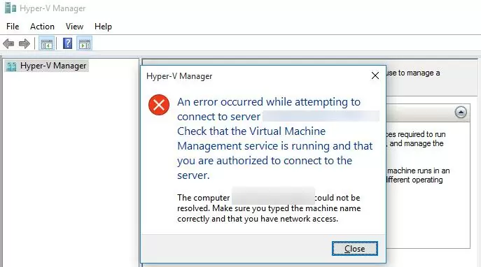 Hyper-V An error occurred while attempting to connect to server “server1”, Check that the Virtual Machine Management service is running and that you are authorized to connect to the server